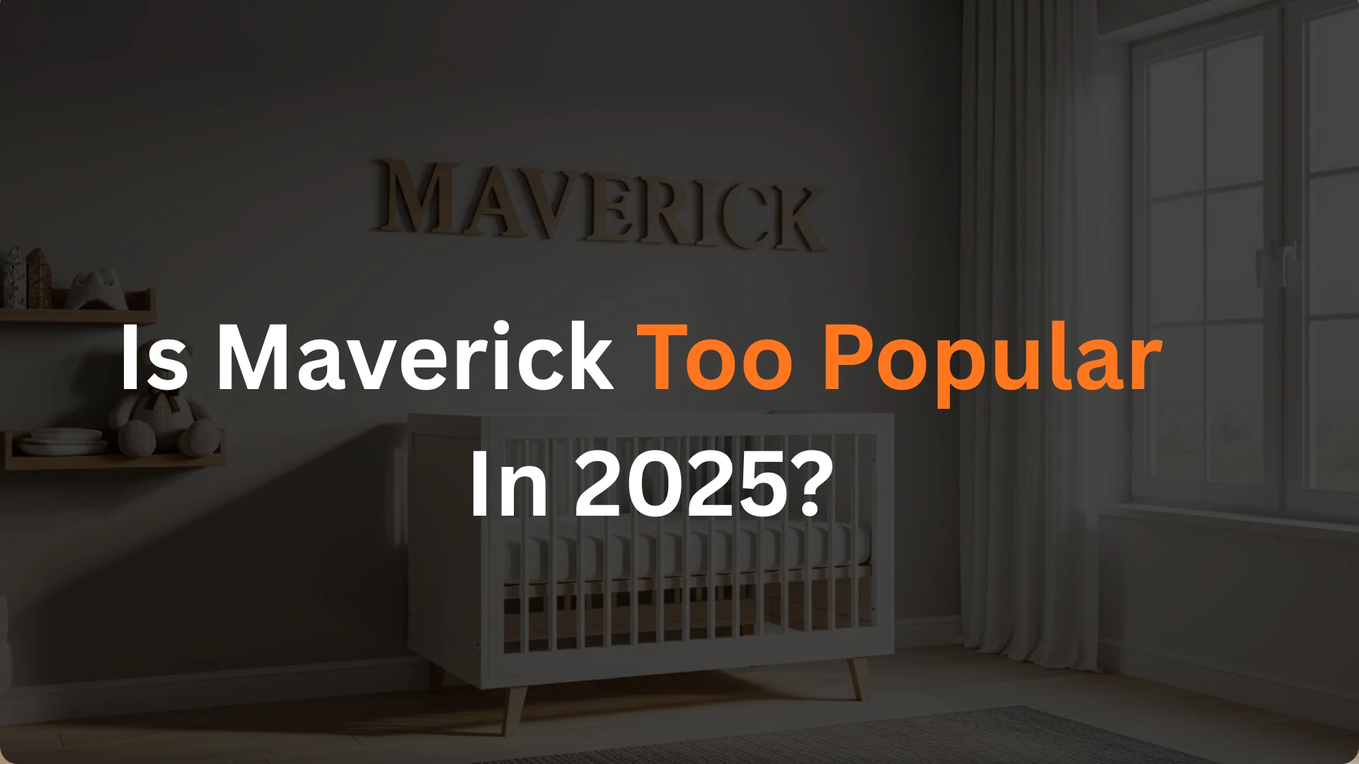 Maverick Name Popularity 2026: Too Common or Still Unique?